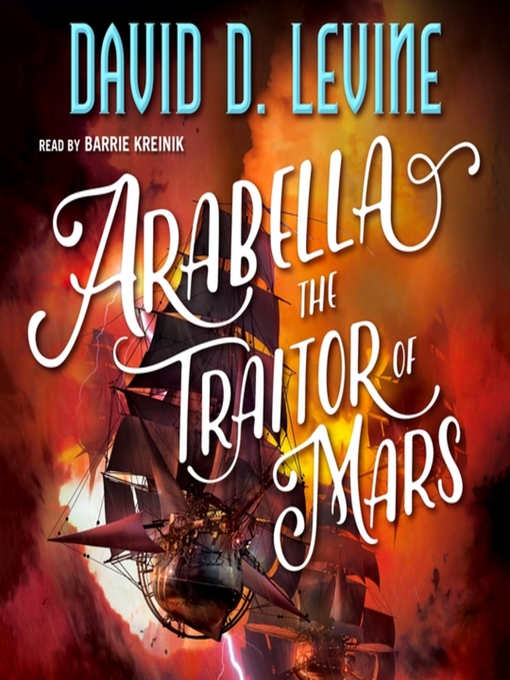 Title details for Arabella the Traitor of Mars by David D. Levine - Available